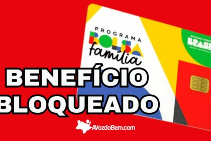 bloqueio do benefício do bolsa família inconsistência gera consequências graves