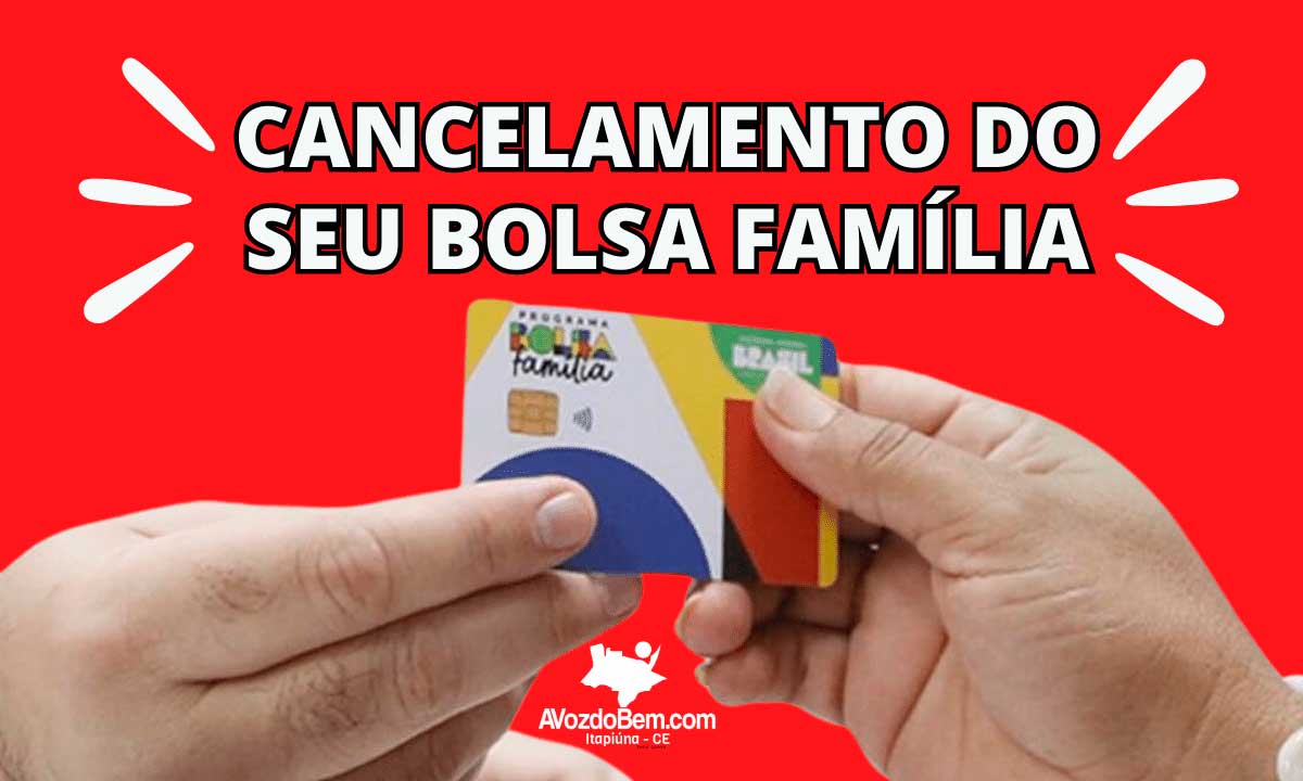 Conheça O Processo Que Pode Resultar No Cancelamento Do Seu Bolsa Família Saiba Tudo Agora 9788