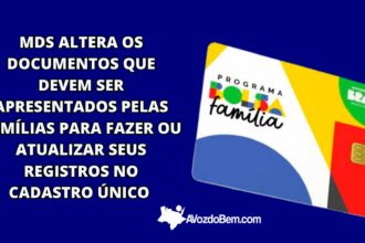 MDS altera os documentos que devem ser apresentados pelas famílias para fazer ou atualizar seus registros no Cadastro único