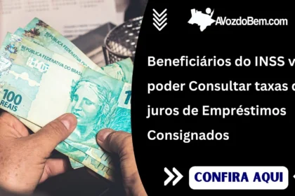 Aposentados, pensionistas e beneficiários de auxílios pagos pelo INSS vão poder consultar taxa de juros e encargos do empréstimo pessoal consignado