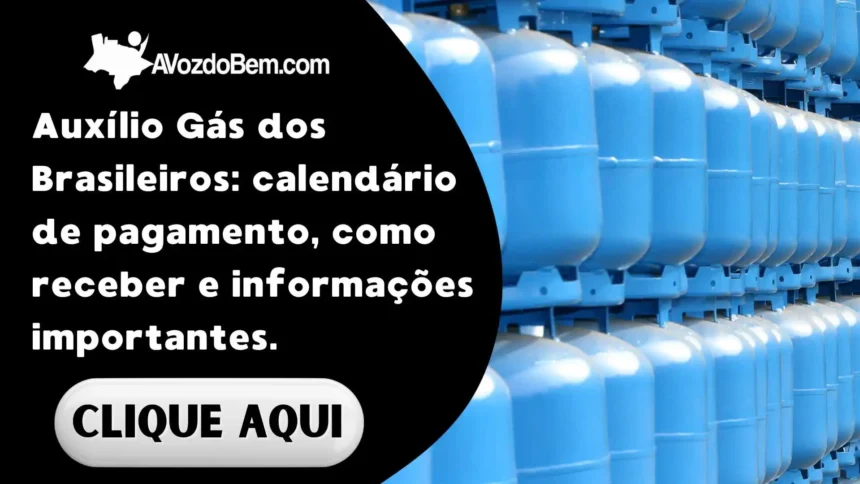 Auxílio Gás dos Brasileiros: calendário de pagamento, como receber e informações importantes