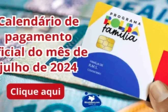 Calendário de pagamento do Bolsa Família para o mês de julho de 2024