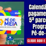 Calendário de pagamento da 5ª parcela do Programa Pé-de-meia