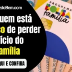 Saiba quem está em risco de perder o benefício do Bolsa Família