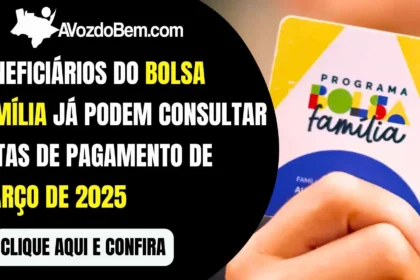 Bolsa Família: consulte já as datas de pagamento de março de 2025