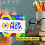 Tem direito ao Pé-de-Meia? Veja as regras e valores!