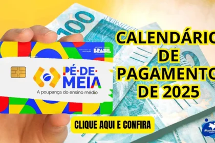 Novo calendário do Pé-de-Meia 2025 é divulgado; confira agora